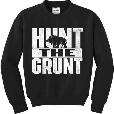 Hunt The Grunt - Boar Hunting Wild Hog Hunter Kids Sweatshirt