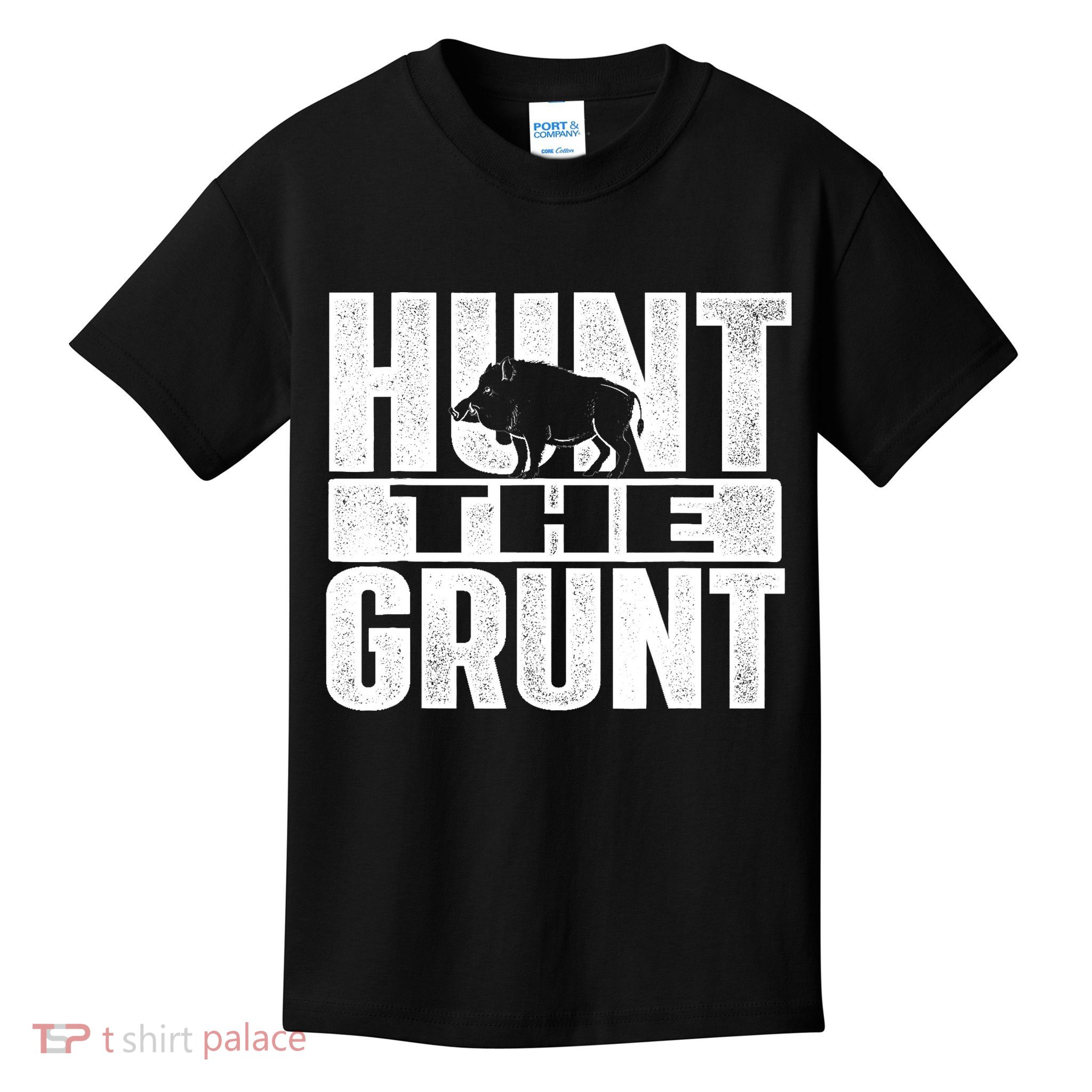 Hunt The Grunt - Boar Hunting Wild Hog Hunter Kids T-Shirt