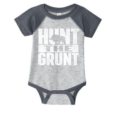 Hunt The Grunt - Boar Hunting Wild Hog Hunter Infant Baby Jersey Bodysuit