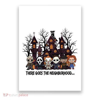 Halloween There Goes The Neighborhood Horror Characters Poster