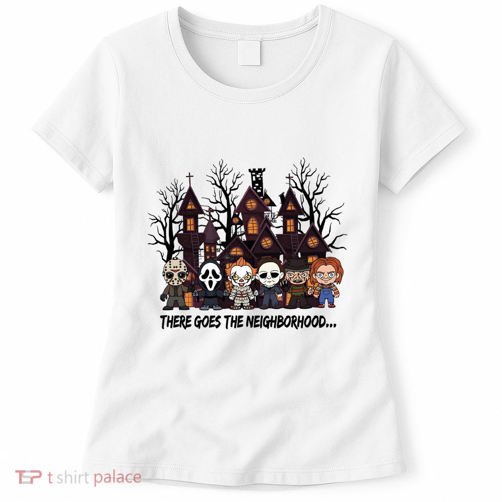 Halloween There Goes The Neighborhood Horror Characters Womens T-Shirt
