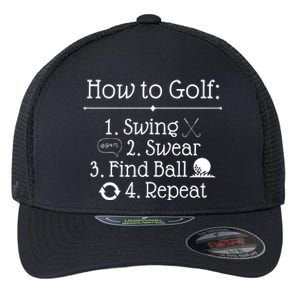 How To Golf Swing Swear Find Ball Repeat Funny Flexfit Unipanel Trucker Cap