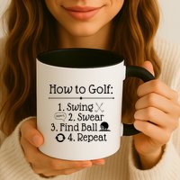 How To Golf Swing Swear Find Ball Repeat Funny Mug