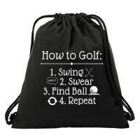 How To Golf Swing Swear Find Ball Repeat Funny Drawstring Bag