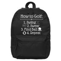How To Golf Swing Swear Find Ball Repeat Funny 16 in Basic Backpack