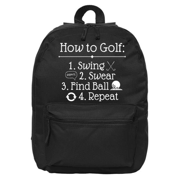How To Golf Swing Swear Find Ball Repeat Funny 16 in Basic Backpack