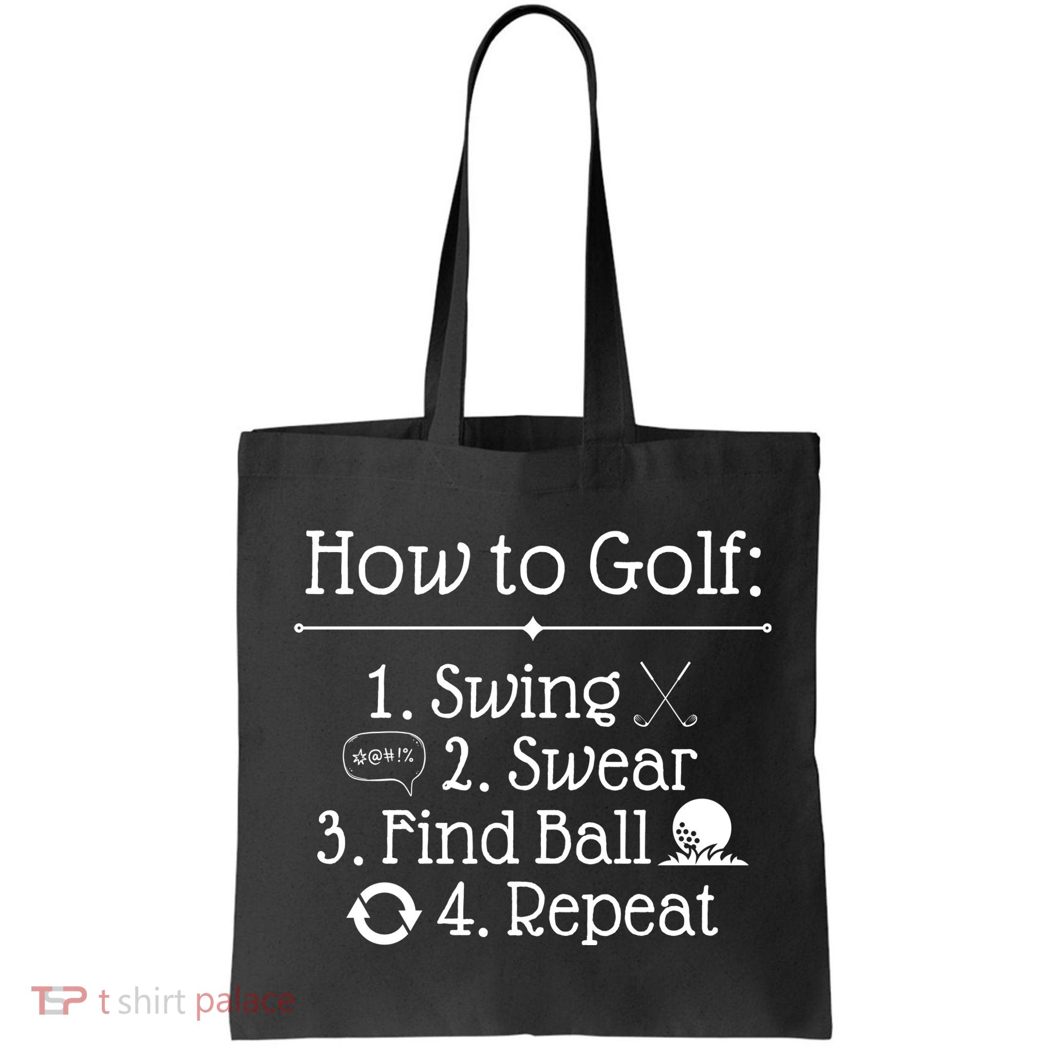 How To Golf Swing Swear Find Ball Repeat Funny Bag
