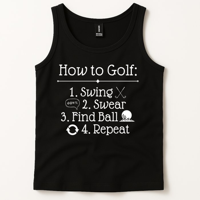 How To Golf Swing Swear Find Ball Repeat Funny Tank Top