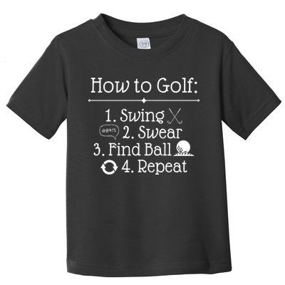 How To Golf Swing Swear Find Ball Repeat Funny Toddler T-Shirt