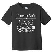 How To Golf Swing Swear Find Ball Repeat Funny Toddler T-Shirt