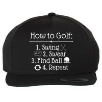 How To Golf Swing Swear Find Ball Repeat Funny Wool Snapback Cap