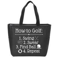 How To Golf Swing Swear Find Ball Repeat Funny Zip Tote Bag