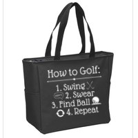 How To Golf Swing Swear Find Ball Repeat Funny Zip Tote Bag