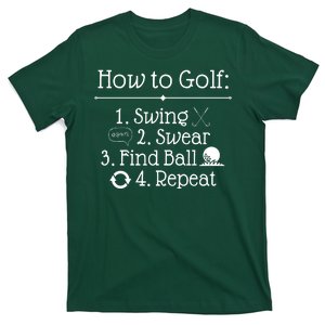 How To Golf Swing Swear Find Ball Repeat Funny T-Shirt