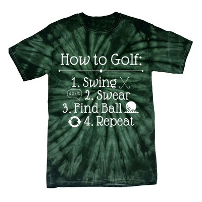 How To Golf Swing Swear Find Ball Repeat Funny Tie-Dye T-Shirt