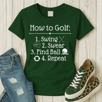 How To Golf Swing Swear Find Ball Repeat Funny Womens T-Shirt