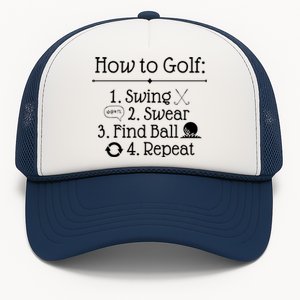 How To Golf Swing Swear Find Ball Repeat Funny Trucker Hat