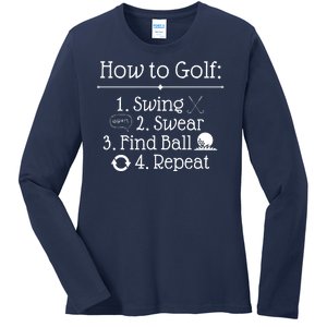 How To Golf Swing Swear Find Ball Repeat Funny Ladies Long Sleeve Shirt