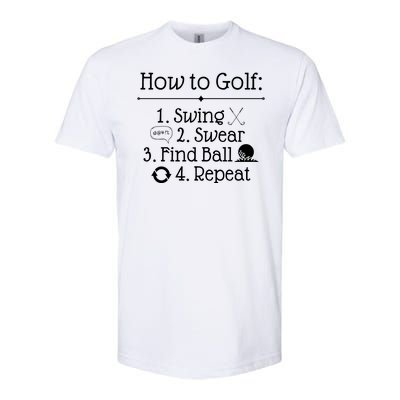 How To Golf Swing Swear Find Ball Repeat Funny Softstyle® CVC T-Shirt