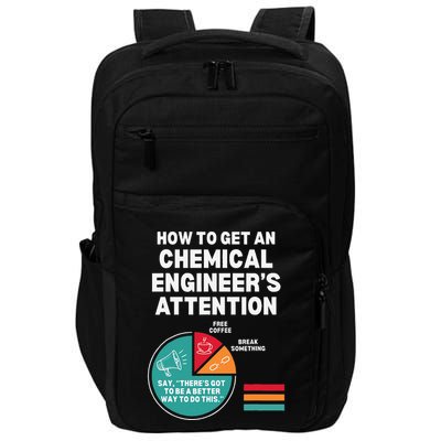 How To Get Engineers Attention Funny Chemical Engineering Impact Tech Backpack