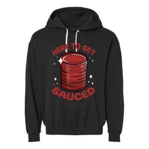 Here To Get Sauced Shirt Christmas Get Sauced Thanksgiving  Garment-Dyed Fleece Hoodie