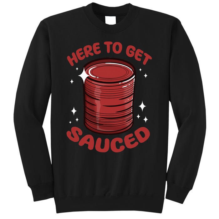 Here To Get Sauced Shirt Christmas Get Sauced Thanksgiving  Sweatshirt