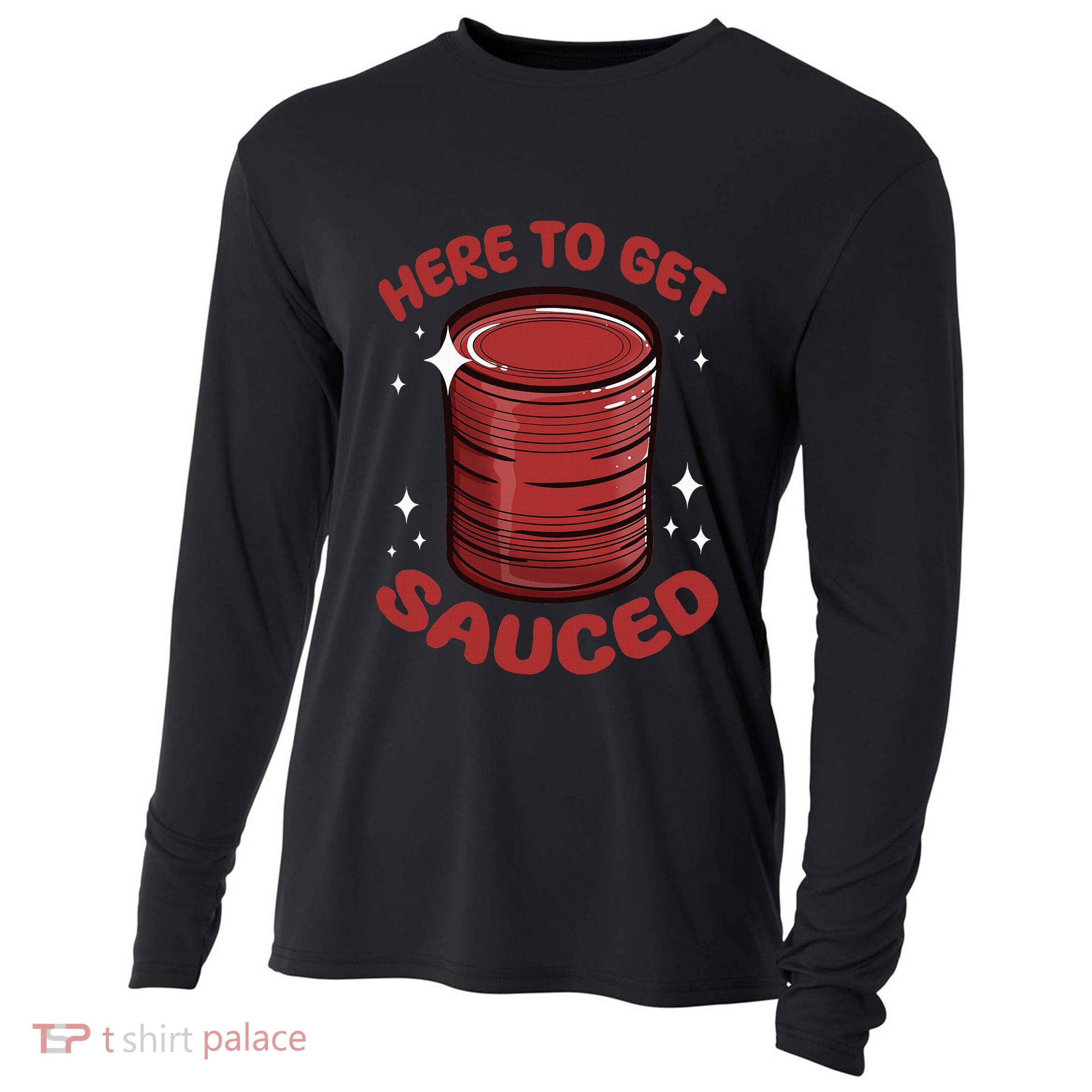 Here To Get Sauced Shirt Christmas Get Sauced Thanksgiving  Cooling Performance Long Sleeve Crew