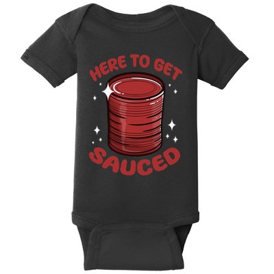 Here To Get Sauced Shirt Christmas Get Sauced Thanksgiving  Baby Bodysuit