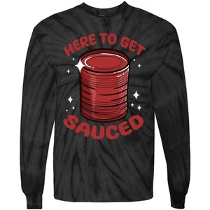 Here To Get Sauced Shirt Christmas Get Sauced Thanksgiving  Tie-Dye Long Sleeve Shirt