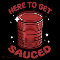 Here To Get Sauced Shirt Christmas Get Sauced Thanksgiving  Kids T-Shirt