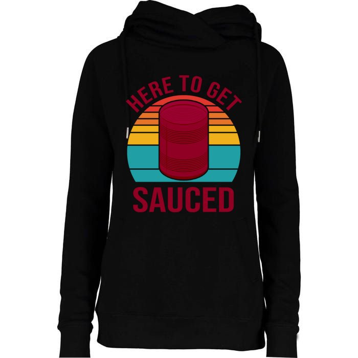 Here To Get Sauced Funny Retro Womens Funnel Neck Pullover Hood