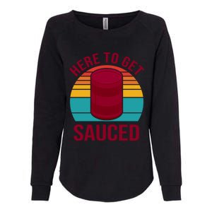 Here To Get Sauced Funny Retro Womens California Wash Sweatshirt