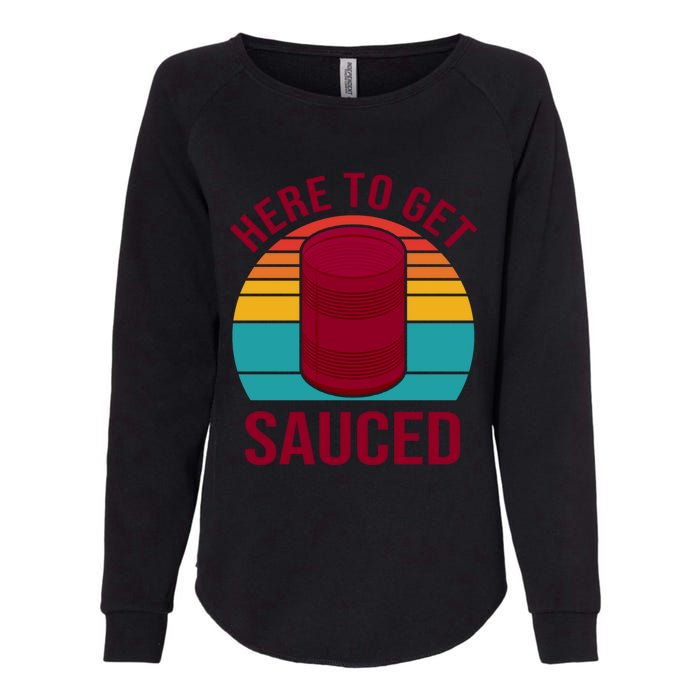 Here To Get Sauced Funny Retro Womens California Wash Sweatshirt