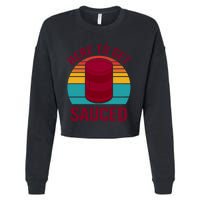 Here To Get Sauced Funny Retro Cropped Pullover Crew