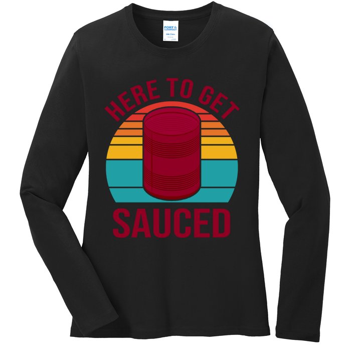 Here To Get Sauced Funny Retro Ladies Long Sleeve Shirt