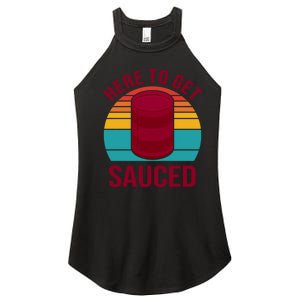 Here To Get Sauced Funny Retro Women's Perfect Tri Rocker Tank