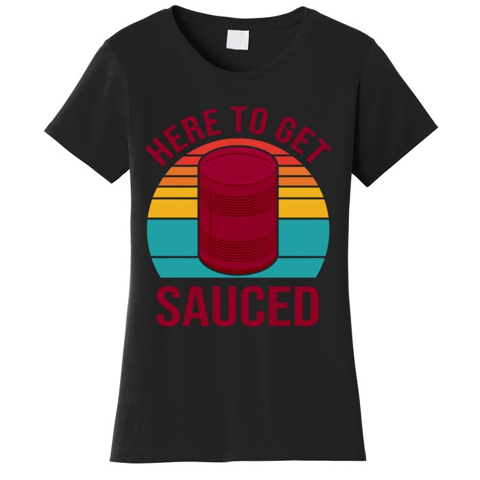 Here To Get Sauced Funny Retro Women's T-Shirt