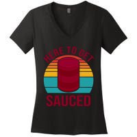 Here To Get Sauced Funny Retro Women's V-Neck T-Shirt