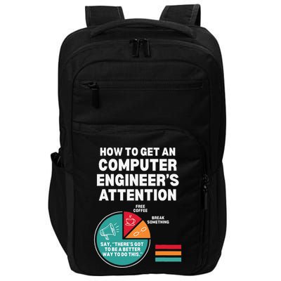 How To Get Engineers Attention Funny Computer Engineering Impact Tech Backpack
