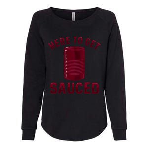 Here To Get Sauced Funny Cranberry Sauce Thanksgiving Food Womens California Wash Sweatshirt