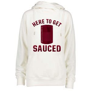 Here To Get Sauced Funny Cranberry Sauce Thanksgiving Food Womens Funnel Neck Pullover Hood