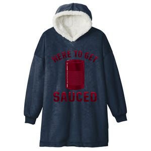 Here To Get Sauced Funny Cranberry Sauce Thanksgiving Food Hooded Wearable Blanket