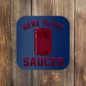 Here To Get Sauced Funny Cranberry Sauce Thanksgiving Food Coaster