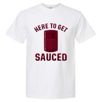 Here To Get Sauced Funny Cranberry Sauce Thanksgiving Food Garment-Dyed Heavyweight T-Shirt