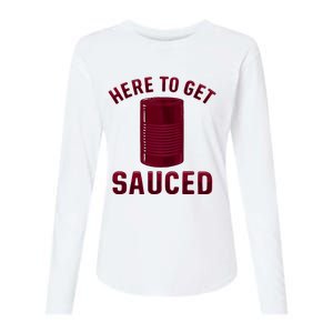 Here To Get Sauced Funny Cranberry Sauce Thanksgiving Food Womens Cotton Relaxed Long Sleeve T-Shirt