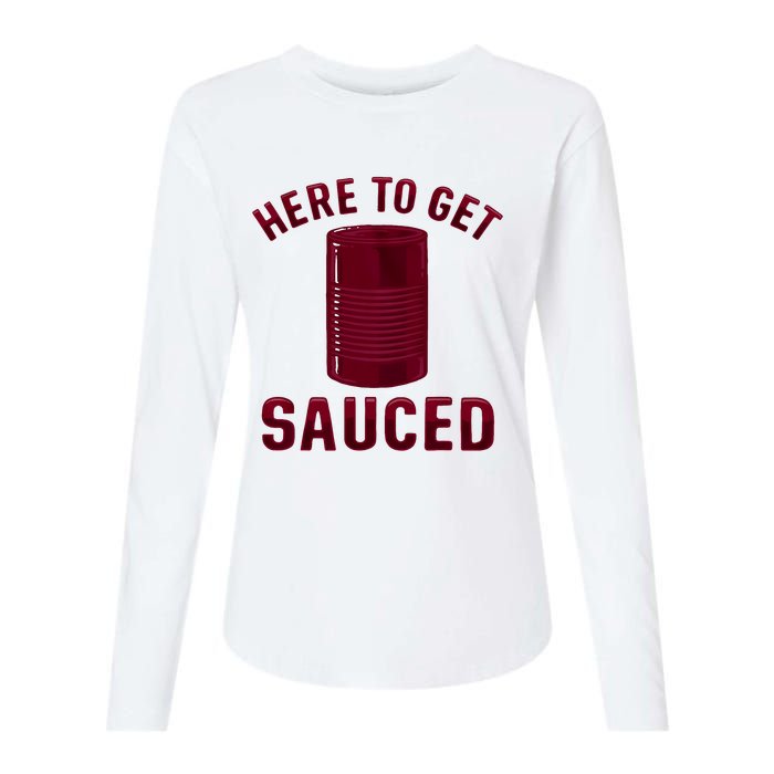 Here To Get Sauced Funny Cranberry Sauce Thanksgiving Food Womens Cotton Relaxed Long Sleeve T-Shirt