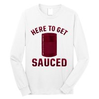 Here To Get Sauced Funny Cranberry Sauce Thanksgiving Food Long Sleeve Shirt