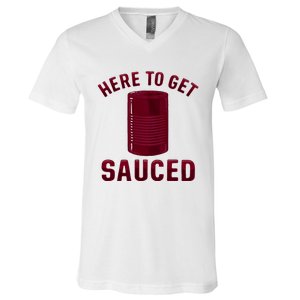 Here To Get Sauced Funny Cranberry Sauce Thanksgiving Food V-Neck T-Shirt