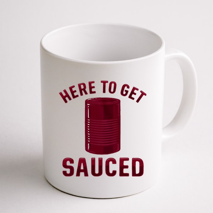 Here To Get Sauced Funny Cranberry Sauce Thanksgiving Food Coffee Mug