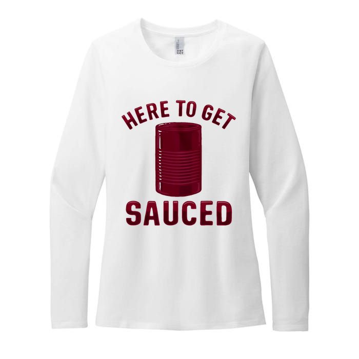 Here To Get Sauced Funny Cranberry Sauce Thanksgiving Food Womens CVC Long Sleeve Shirt